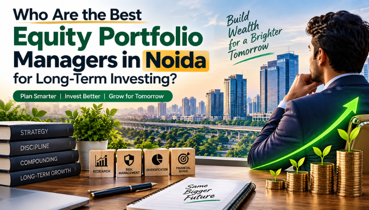 Best Equity Portfolio Managers in Noida